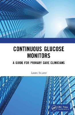 Continuous Glucose Monitors: A Guide for Primary Care Clinicians - Laura Solano - cover