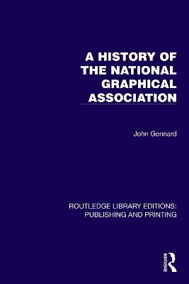 A History of the National Graphical Association - John Gennard - cover