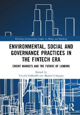 Environmental, Social and Governance Practices in the FinTech Era: Credit Markets and the Future of Lending - cover