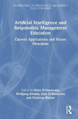 Artificial Intelligence and Responsible Management Education: Current Applications and Future Directions - cover