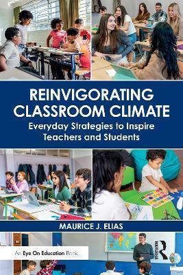 Reinvigorating Classroom Climate: Everyday Strategies to Inspire Teachers and Students - Maurice J. Elias - cover