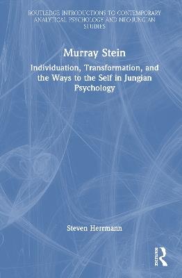 Murray Stein: Individuation, Transformation, and the Ways to the Self in Jungian Psychology - Steven Herrmann - cover