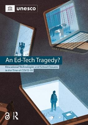 An Ed-Tech Tragedy?: Educational Technologies and School Closures in the Time of COVID-19 - Mark West - cover
