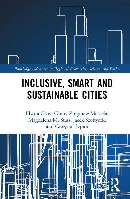 Inclusive, Smart and Sustainable Cities - Elwira Gross-Gniot,Zbigniew Makieła,Magdalena M. Stuss - cover