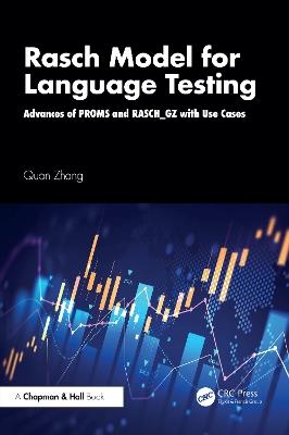 Rasch Model for Language Testing: Advances of PROMS and RASCH_GZ with Use Cases - Quan Zhang - cover