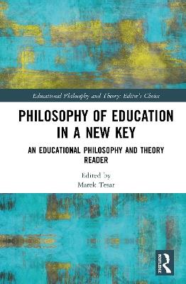 Philosophy of Education in a New Key: An Educational Philosophy and Theory Reader - cover
