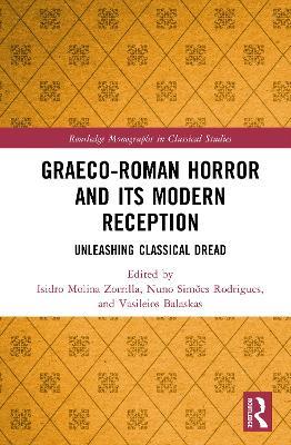 Graeco-Roman Horror and its Modern Reception: Unleashing Classical Dread - cover