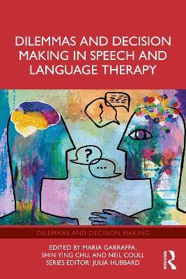 Dilemmas and Decision Making in Speech and Language Therapy - cover