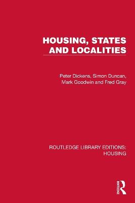 Housing, States and Localities - Peter Dickens,Simon Duncan,Mark Goodwin - cover