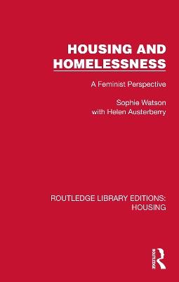Housing and Homelessness: A Feminist Perspective - Sophie Watson - cover