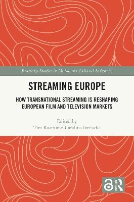 Streaming Europe: How Transnational Streaming is Reshaping European Film and Television Markets - cover
