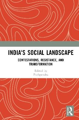 India's Social Landscape: Contestations, Resistance, and Transformation - cover
