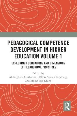 Pedagogical Competence Development in Higher Education Volume 1: Exploring Foundations and Dimensions of Pedagogical Practices - cover