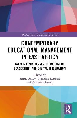 Contemporary Educational Management in East Africa: Tackling Challenges of Inclusion, Leadership, and Digital Integration - cover
