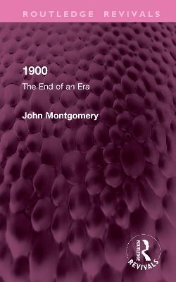 1900: The End of an Era - John Montgomery - cover