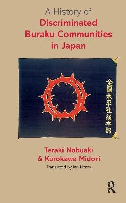 A History of Discriminated Buraku Communities in Japan - Teraki Nobuaki,Kurokawa Midori - cover
