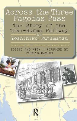 Across the Three Pagodas Pass: The Story of the Thai-Burma Railway - cover