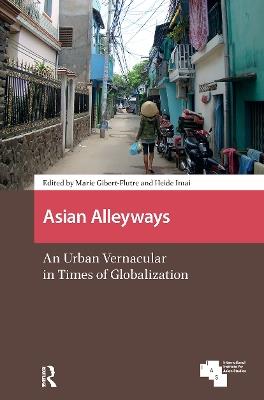 Asian Alleyways: An Urban Vernacular in Times of Globalization - cover