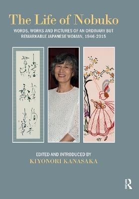 Life of Nobuko: Words, Works and Pictures of an Ordinary but Remarkable Japanese Woman, 1946-2015 - cover