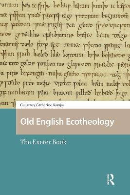 Old English Ecotheology: The Exeter Book - Courtney Barajas - cover
