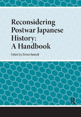 Reconsidering Postwar Japanese History: A Handbook - cover