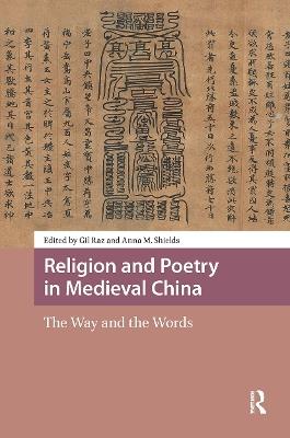 Religion and Poetry in Medieval China: The Way and the Words - cover