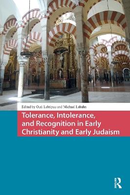 Tolerance, Intolerance, and Recognition in Early Christianity and Early Judaism - cover