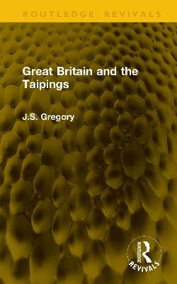 Great Britain and the Taipings - J.S. Gregory - cover