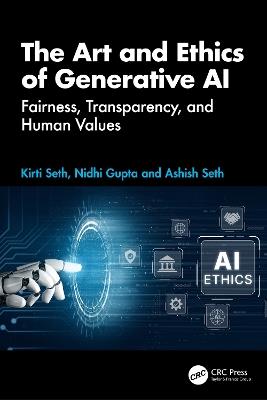 The Art and Ethics of Generative AI: Fairness, Transparency, and Human Values - Kirti Seth,Nidhi Gupta,Ashish Seth - cover