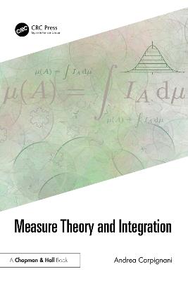Measure Theory and Integration - Andrea Carpignani - cover