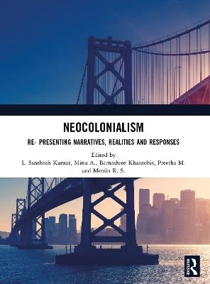 Neocolonialism: Re- Presenting Narratives, Realities and Responses - cover