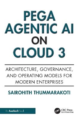 Pega Agentic AI on Cloud 3: Architecture, Governance, and Operating Models for Modern Enterprises - Sairohith Thummarakoti - cover