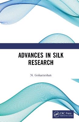 Advances in Silk Research - N. Gokarneshan - cover