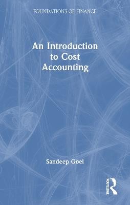 An Introduction to Cost Accounting - Sandeep Goel - cover