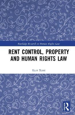 Rent Control, Property and Human Rights Law - Kurt Xerri - cover