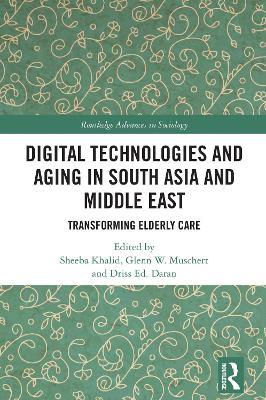 Digital Technologies and Aging in South Asia and Middle East: Transforming Elderly Care - cover