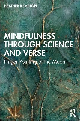 Mindfulness Through Science and Verse: Finger Pointing at the Moon - Heather Kempton - cover