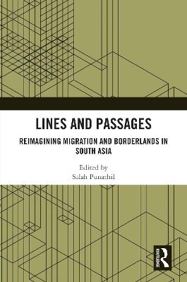 Lines and Passages: Reimagining Migration and Borderlands in South Asia - cover
