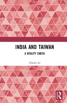 India and Taiwan: A Reality Check - Charles Li - cover