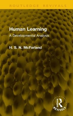 Human Learning: A Developmental Analysis - H. S. N. McFarland - cover