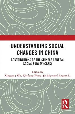 Understanding Social Changes in China: Contributions of the Chinese General Social Survey (CGSS) - cover