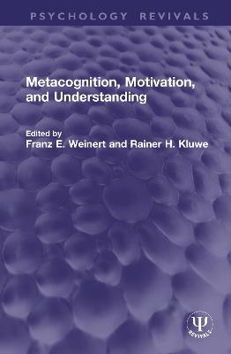 Metacognition, Motivation, and Understanding - cover