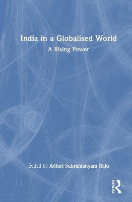 India in a Globalised World: A Rising Power - cover