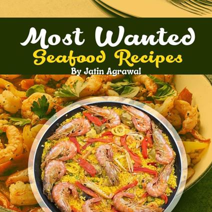 Most Wanted Seafood Recipes