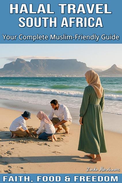 Halal Travel South Africa - Your Complete Muslim-Friendly Guide