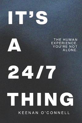 It's a 24/7 Thing: The Human Experience. You're Not Alone. - Keenan O'Connell - cover