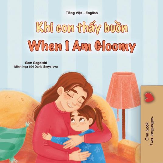 Khi con th?y bu?n When I Am Gloomy - KidKiddos Books,Sam Sagolski - ebook