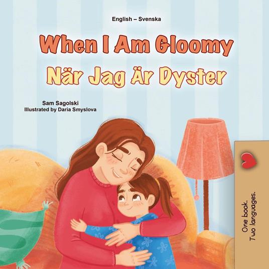 When I Am Gloomy När Jag Är Dyster - KidKiddos Books,Sam Sagolski - ebook