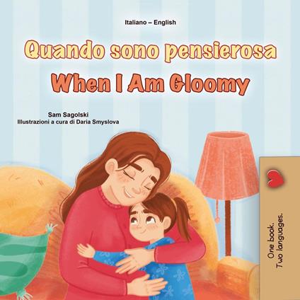 Quando sono pensierosa When I Am Gloomy - KidKiddos Books,Sam Sagolski - ebook