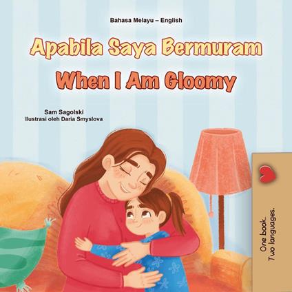 Apabila Saya Bermuram When I Am Gloomy - KidKiddos Books,Sam Sagolski - ebook